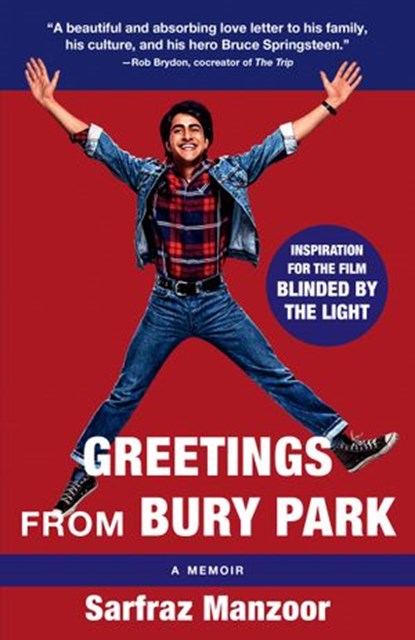 Greetings from Bury Park (Blinded by the Light Movie Tie-In), Sarfraz Manzoor - Ebook - 9780307495778