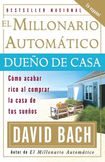 El Millonario Automático Dueño de Casa, David Bach - Ebook - 9780307496805