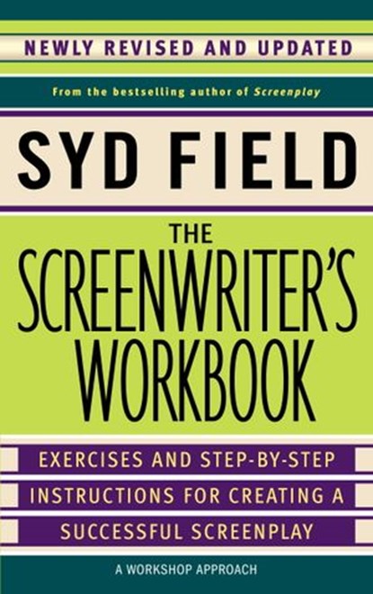 The Screenwriter's Workbook, Syd Field - Ebook - 9780307497727