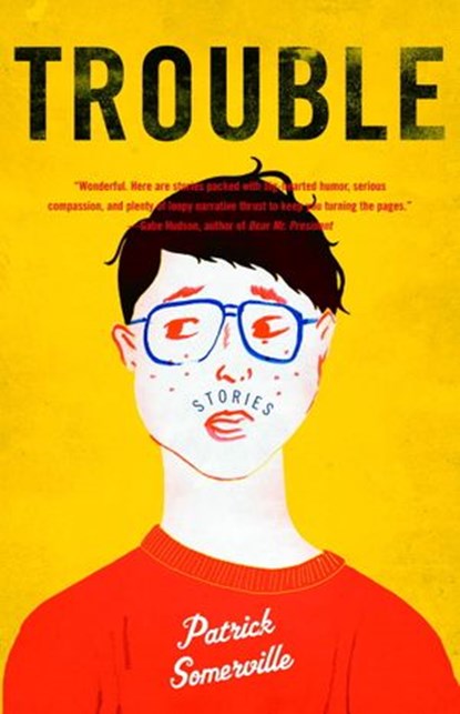 Trouble, Patrick Somerville - Ebook - 9780307498403