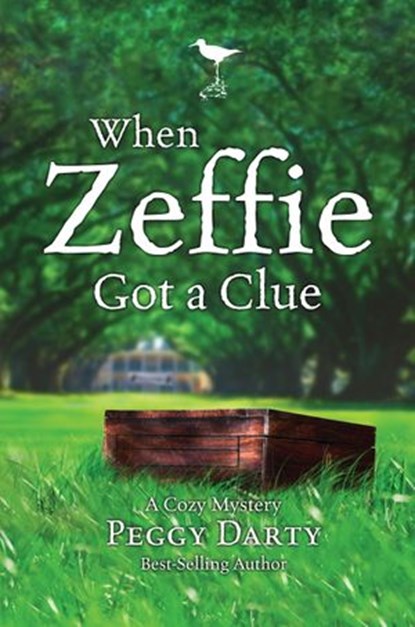 When Zeffie Got a Clue, Peggy Darty - Ebook - 9780307499080