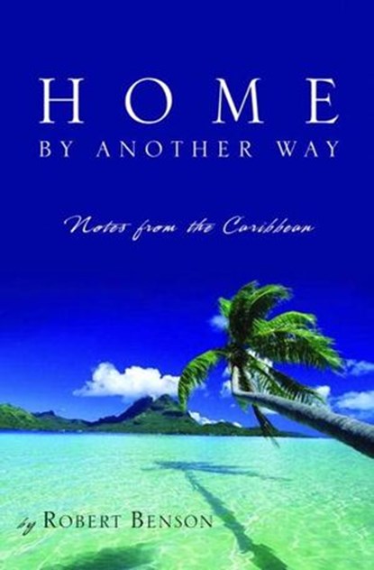 Home by Another Way, Robert Benson - Ebook - 9780307499783