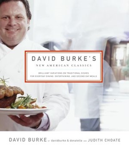 David Burke's New American Classics, David Burke ; Judith Choate - Ebook - 9780307519436