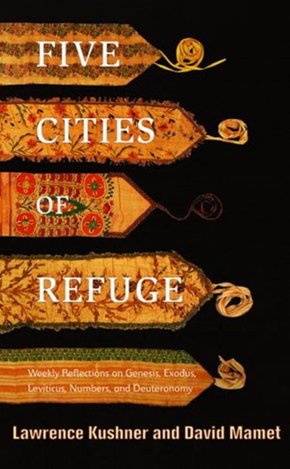 Five Cities of Refuge, Lawrence Kushner ; David Mamet - Ebook - 9780307523785