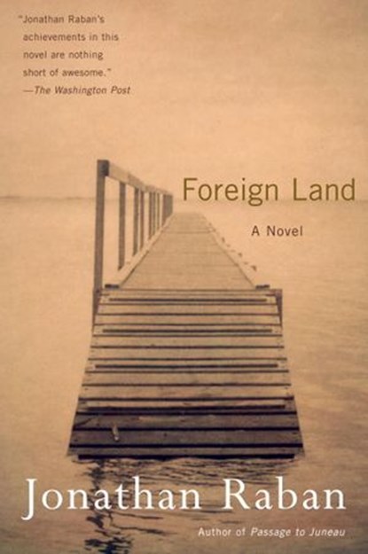 Foreign Land, Jonathan Raban - Ebook - 9780307525055