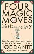 The Four Magic Moves to Winning Golf | Joe Dante | 