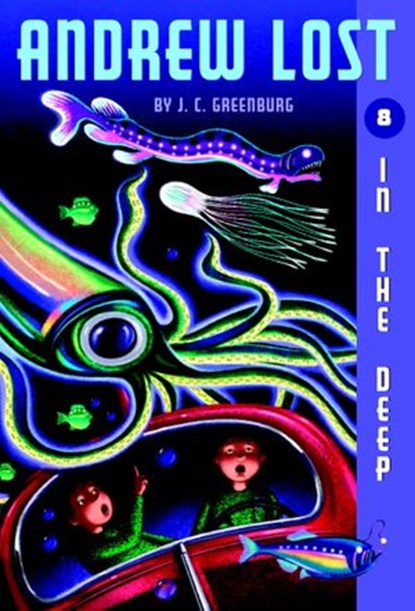 Andrew Lost #8: In the Deep, J. C. Greenburg - Ebook - 9780307532046