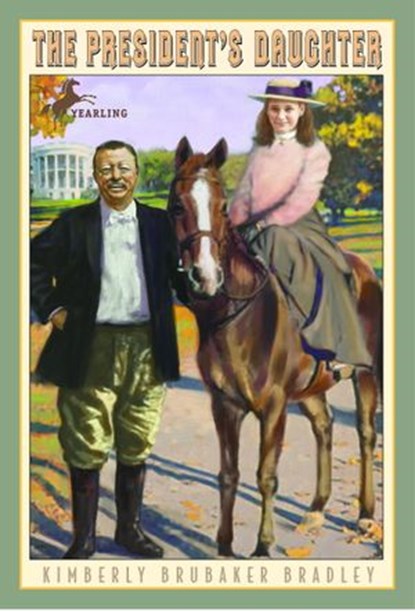 The President's Daughter, Kimberly Brubaker Bradley - Ebook - 9780307542632