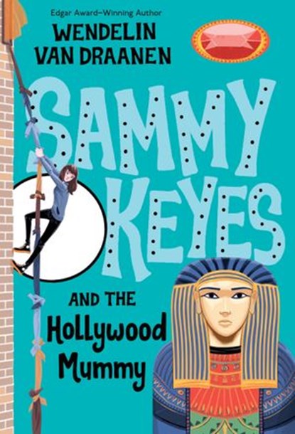 Sammy Keyes and the Hollywood Mummy, Wendelin Van Draanen - Ebook - 9780307545176