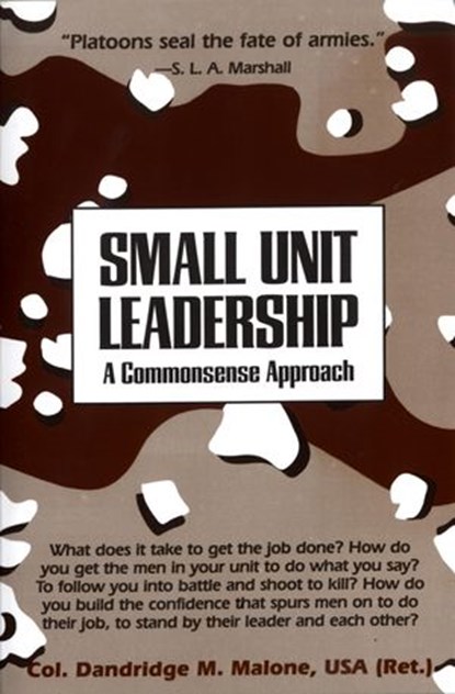 Small Unit Leadership, Dandridge M. Malone - Ebook - 9780307546715