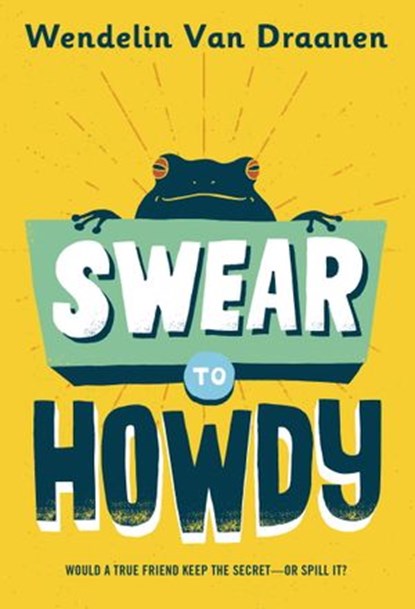 Swear to Howdy, Wendelin Van Draanen - Ebook - 9780307547859