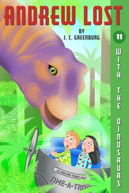 Andrew Lost #11: With the Dinosaurs, J. C. Greenburg - Ebook - 9780307549570