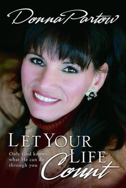 Let Your Life Count, Donna Partow - Ebook - 9780307550576