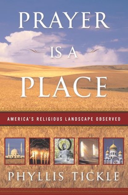 Prayer Is a Place, Phyllis Tickle - Ebook - 9780307551221