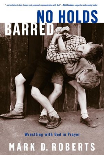 No Holds Barred, Mark D. Roberts - Ebook - 9780307551474