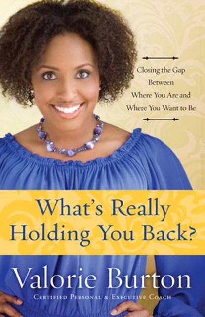 What's Really Holding You Back?, Valorie Burton - Ebook - 9780307551542