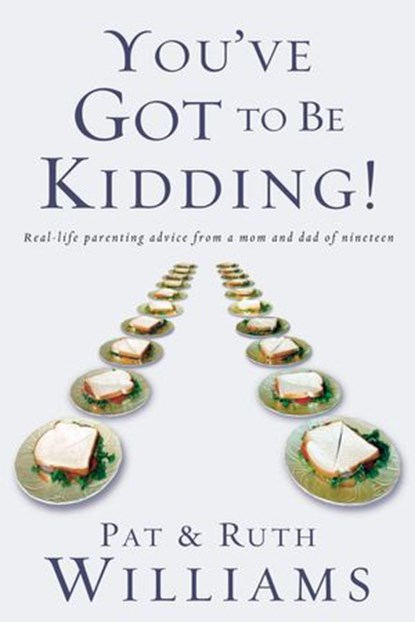 You've Got to Be Kidding!, Pat Williams ; Ruth Williams - Ebook - 9780307552051