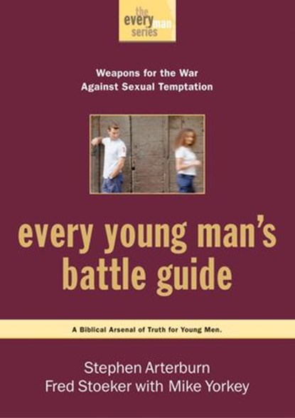 Every Young Man's Battle Guide, Stephen Arterburn ; Fred Stoeker - Ebook - 9780307553027