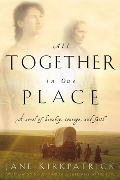 All Together in One Place, Jane Kirkpatrick - Ebook - 9780307553416