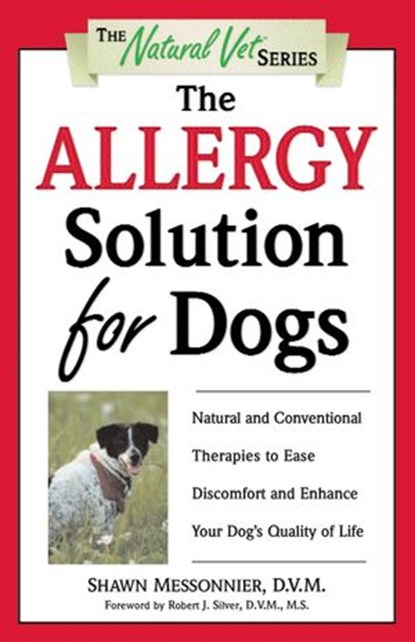 The Allergy Solution for Dogs, Shawn Messonnier D.V.M. - Ebook - 9780307554222