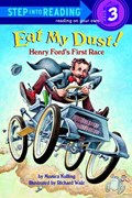 Eat My Dust! Henry Ford's First Race | Monica Kulling | 