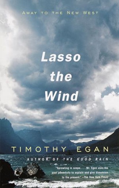 Lasso the Wind, Timothy Egan - Ebook - 9780307557308