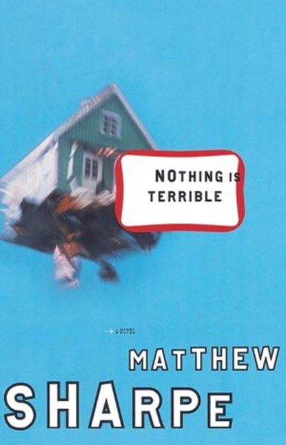 Nothing Is Terrible, Matthew Sharpe - Ebook - 9780307558695
