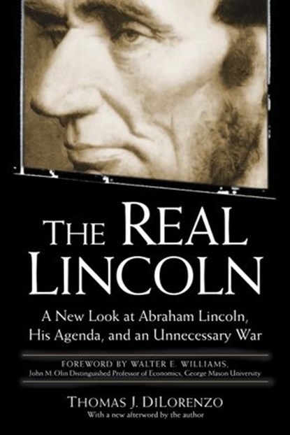 The Real Lincoln, Thomas J. Dilorenzo - Ebook - 9780307559388