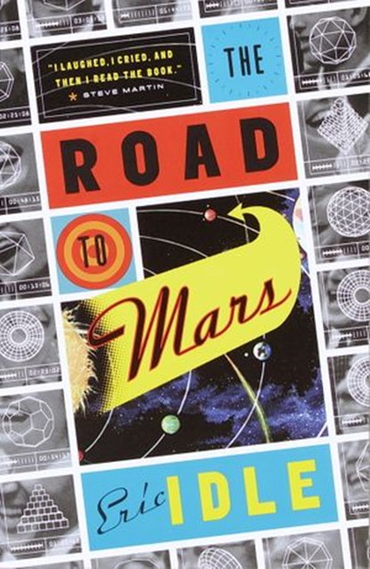 The Road to Mars, Eric Idle - Ebook - 9780307559470