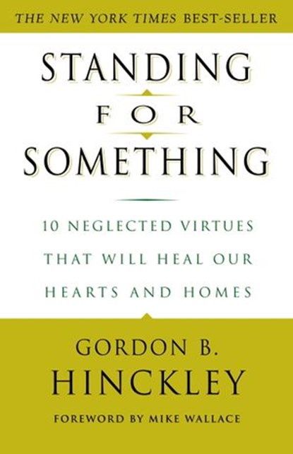 Standing for Something, Gordon B. Hinckley - Ebook - 9780307559968
