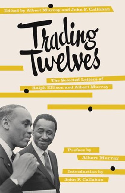 Trading Twelves, Ralph Ellison ; Albert Murray - Ebook - 9780307560742