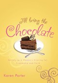 I'll Bring the Chocolate | Karen Porter | 