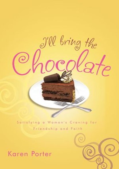 I'll Bring the Chocolate, Karen Porter - Ebook - 9780307561695