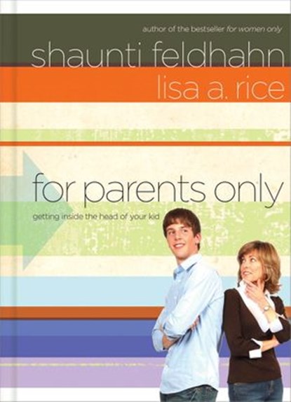 For Parents Only, Shaunti Feldhahn ; Lisa A. Rice - Ebook - 9780307561718