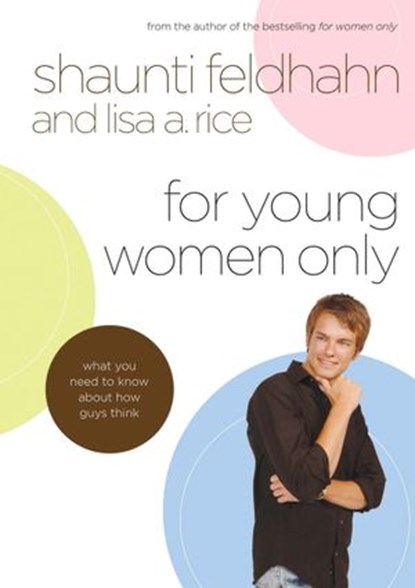 For Young Women Only, Shaunti Feldhahn ; Lisa A. Rice - Ebook - 9780307562395