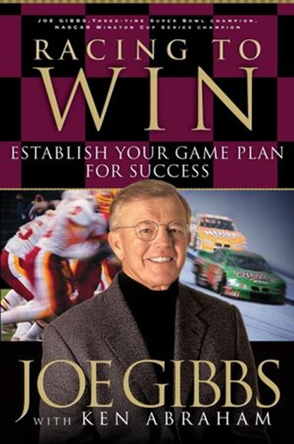 Racing to Win, Joe Gibbs ; Ken Abraham - Ebook - 9780307564344