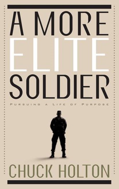 A More Elite Soldier, Chuck Holton - Ebook - 9780307564382
