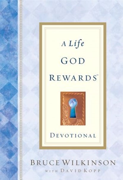 A Life God Rewards Devotional, Bruce Wilkinson - Ebook - 9780307564719