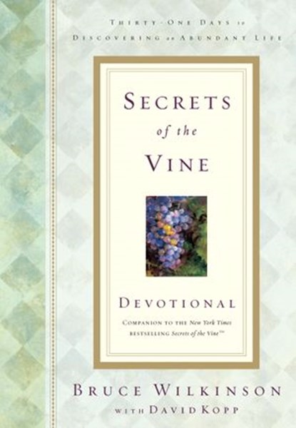 Secrets of the Vine Devotional, Bruce Wilkinson - Ebook - 9780307565075