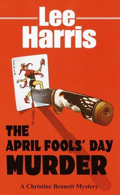 The April Fools' Day Murder, Lee Harris - Ebook - 9780307565587