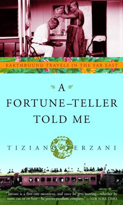 A Fortune-Teller Told Me, Tiziano Terzani - Ebook - 9780307565730