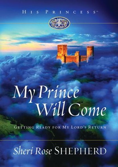 My Prince Will Come, Sheri Rose Shepherd - Ebook - 9780307568663