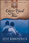 Every Fixed Star | Jane Kirkpatrick | 