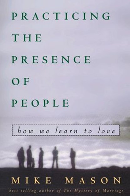 Practicing the Presence of People, Mike Mason - Ebook - 9780307569066