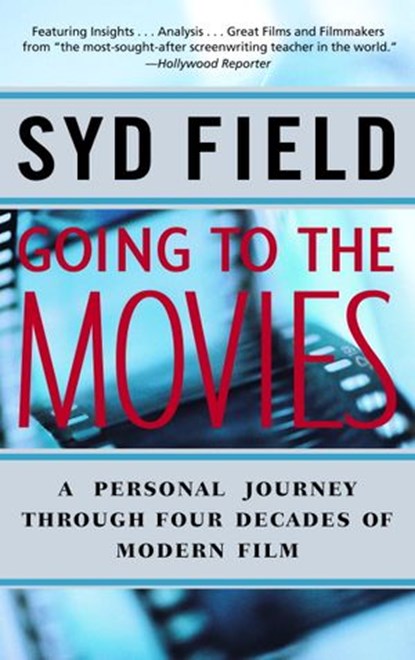 Going to the Movies, Syd Field - Ebook - 9780307569578