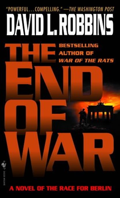The End of War, David L. Robbins - Ebook - 9780307574602