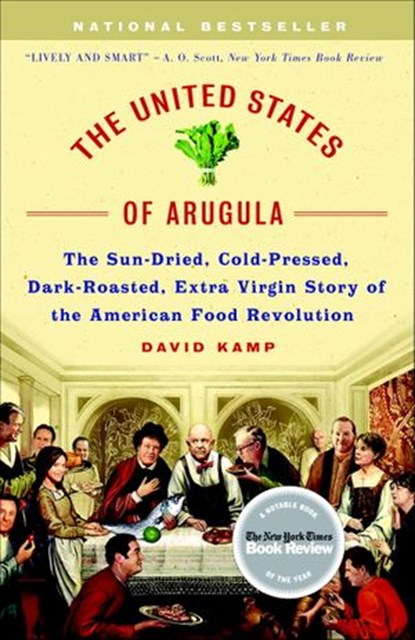 The United States of Arugula, David Kamp - Ebook - 9780307575340