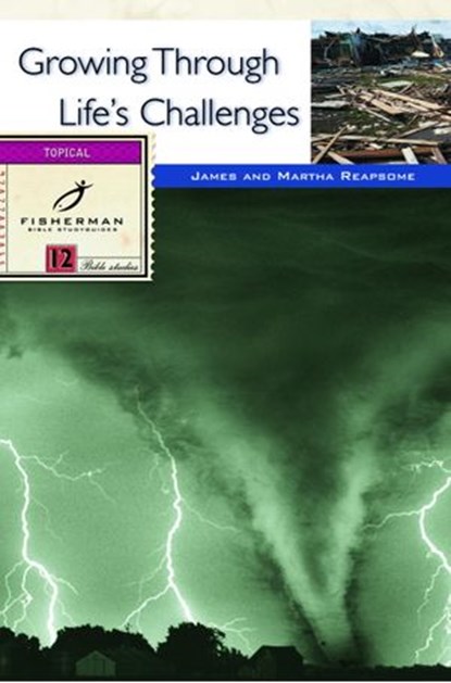 Growing Through Life's Challenges, James Reapsome ; Martha Reapsome - Ebook - 9780307575449