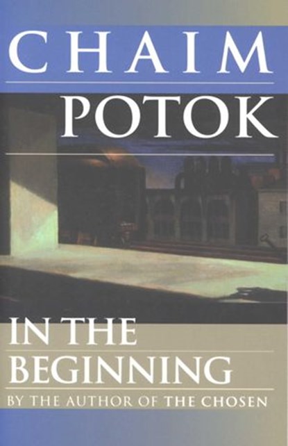 In the Beginning, Chaim Potok - Ebook - 9780307575548