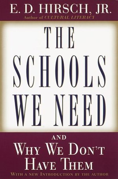 The Schools We Need, E.D. Hirsch Jr. - Ebook - 9780307575562